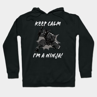 Keep Calm I'm a Ninja Hoodie